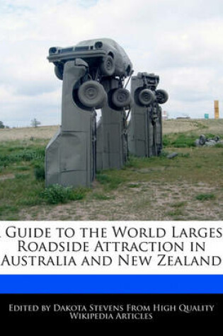 Cover of A Guide to the World Largest Roadside Attraction in Australia and New Zealand