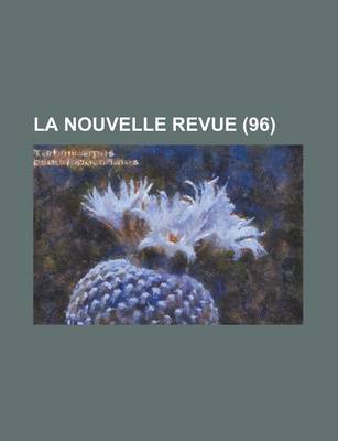 Book cover for La Nouvelle Revue (96 )