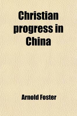 Book cover for Christian Progress in China; Gleanings from the Writings and Speeches of Many Workers