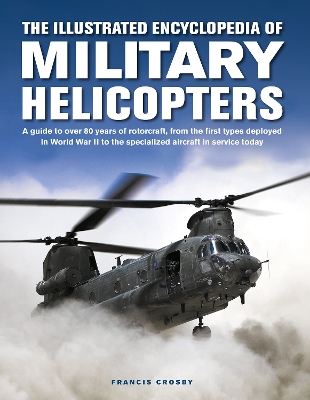 Book cover for Military Helicopters, The Illustrated Encyclopedia of