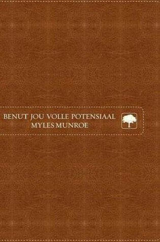 Cover of Benut Jou Volle Potensiaal