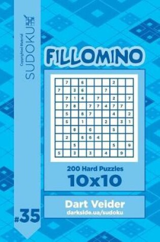 Cover of Sudoku Fillomino - 200 Hard Puzzles 10x10 (Volume 35)