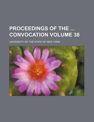 Book cover for Proceedings of the Convocation Volume 38