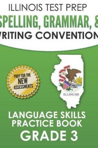 Cover of Illinois Test Prep Spelling, Grammar, & Writing Conventions Grade 3