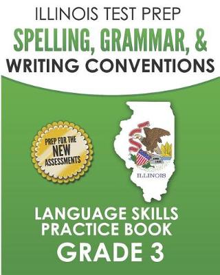 Book cover for Illinois Test Prep Spelling, Grammar, & Writing Conventions Grade 3