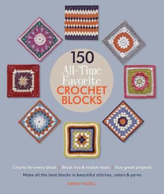 Book cover for 150 All-Time Favorite Crochet Blocks