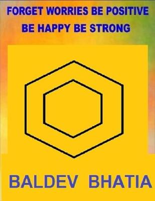 Book cover for Forget Worries Be Positive  -  Be Happy Be Strong