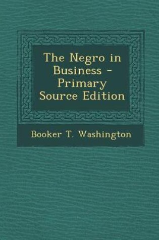 Cover of The Negro in Business - Primary Source Edition