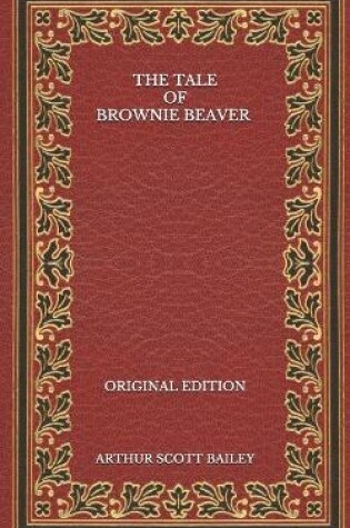 Cover of The Tale of Brownie Beaver - Original Edition