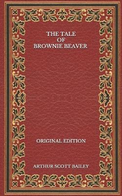 Book cover for The Tale of Brownie Beaver - Original Edition