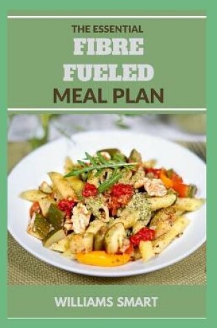 Cover of The Essential Fibre Fueled Meal Plan