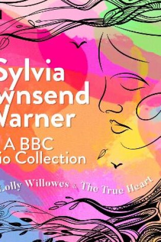 Cover of Sylvia Townsend Warner: A BBC Radio Collection