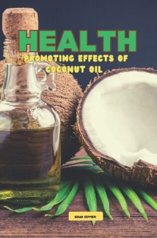 Cover of Health Promoting Effects of Coconut Oil