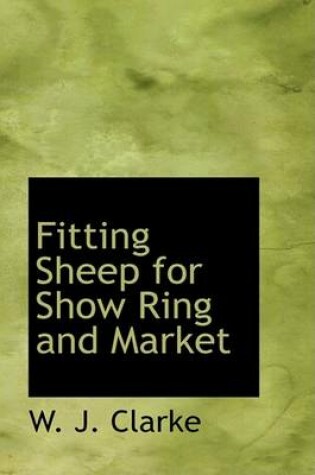 Cover of Fitting Sheep for Show Ring and Market