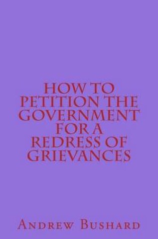 Cover of How to Petition the Government for a Redress of Grievances
