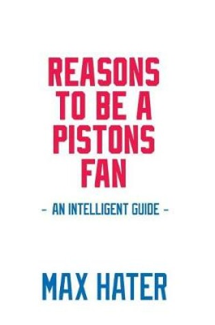 Cover of Reasons To Be A Pistons Fan