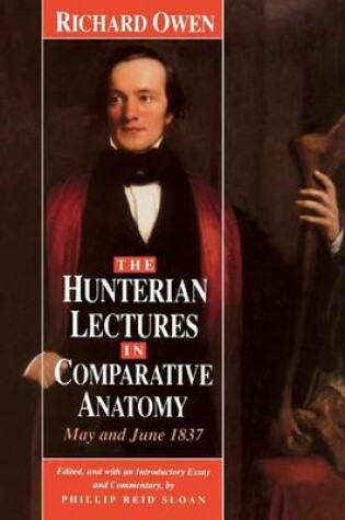 Cover of The Hunterian Lectures in Comparative Anatomy, May & June 1837 (Paper)