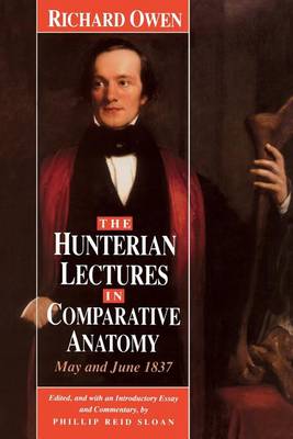 Book cover for The Hunterian Lectures in Comparative Anatomy, May & June 1837 (Paper)