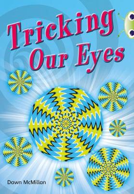 Book cover for Bug Club Non-fiction Turquoise A/1A Tricking our Eyes 6-pack