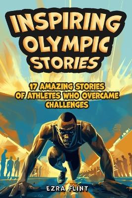 Cover of Inspiring Olympic Stories for Young Readers