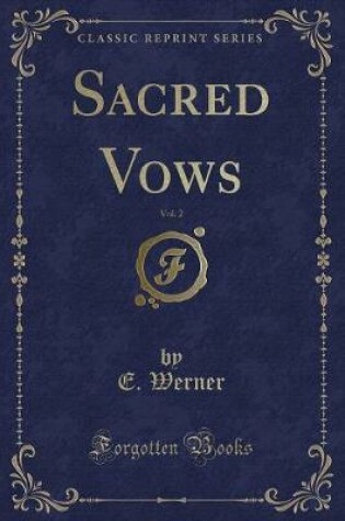 Cover of Sacred Vows, Vol. 2 (Classic Reprint)