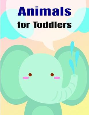 Book cover for Animals for Toddlers