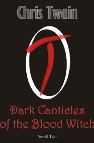 Cover of Dark Canticles of the Blood Witch - Scroll Two