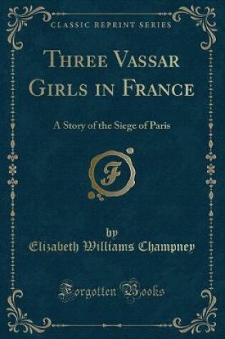 Cover of Three Vassar Girls in France