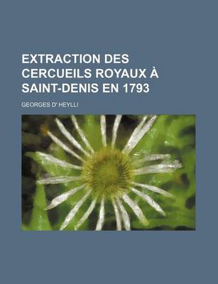 Book cover for Extraction Des Cercueils Royaux a Saint-Denis En 1793