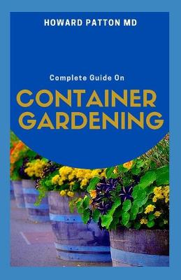 Book cover for The Complete Guide on Container Gardening