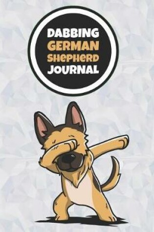 Cover of Dabbing German Shepherd Journal