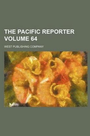 Cover of The Pacific Reporter Volume 64