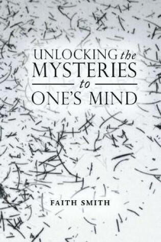 Cover of Unlocking the Mysteries to One's Mind