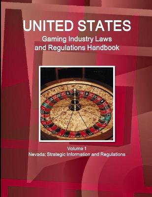 Book cover for US Gaming Industry Laws and Regulations Handbook Volume 1 Nevada