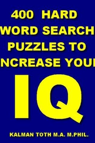 Cover of 400 Hard Word Search Puzzles To Increase Your IQ