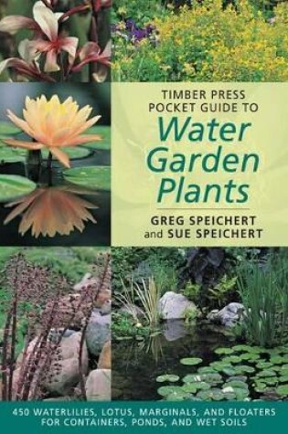 Cover of Timber Press Pocket Guide to Water Garden Plants