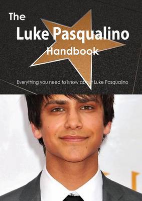 Book cover for The Luke Pasqualino Handbook - Everything You Need to Know about Luke Pasqualino