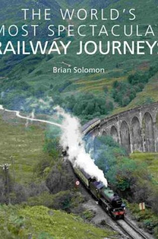 Cover of Worlds Most Spectacular Railway Journeys