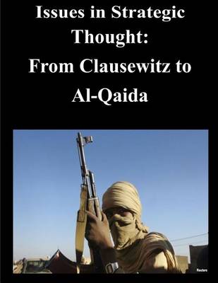 Book cover for Issues in Strategic Thought - From Clausewitz to Al-Qaida