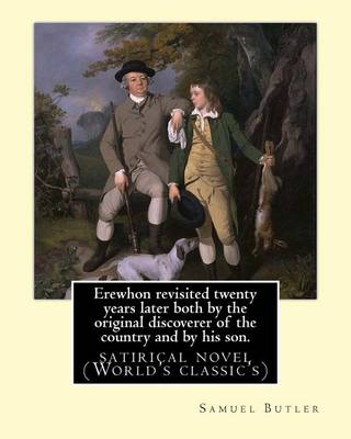 Book cover for Erewhon revisited twenty years later both by the original discoverer of the country and by his son. By