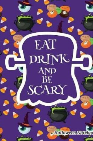 Cover of Eat Drink and Be Scary