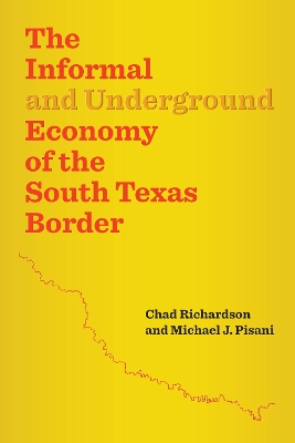 Cover of The Informal and Underground Economy of the South Texas Border