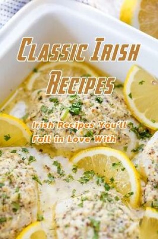 Cover of Classic Irish Recipes