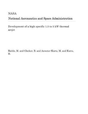 Book cover for Development of a High Specific 1.5 to 5 KW Thermal Arcjet