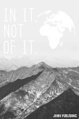 Book cover for In It Not Of It - John 17