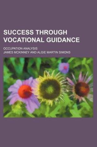 Cover of Success Through Vocational Guidance; Occupation Analysis