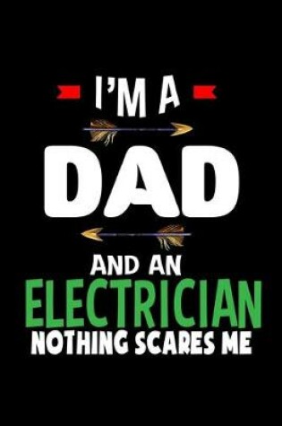 Cover of I'm a dad and a electrician. Nothing scares me