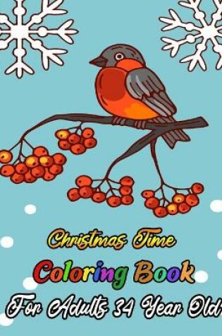 Cover of Christmas Time Coloring Book For Adults 34 Year Old