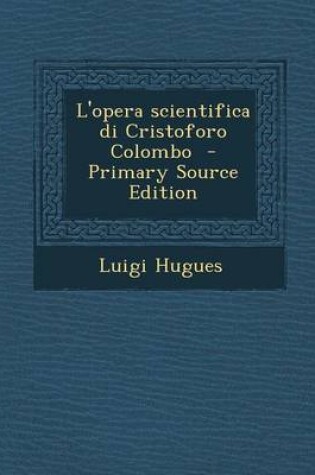 Cover of L'Opera Scientifica Di Cristoforo Colombo