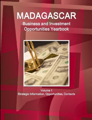 Book cover for Madagascar Business and Investment Opportunities Yearbook Volume 1 Strategic Information, Opportunities, Contacts